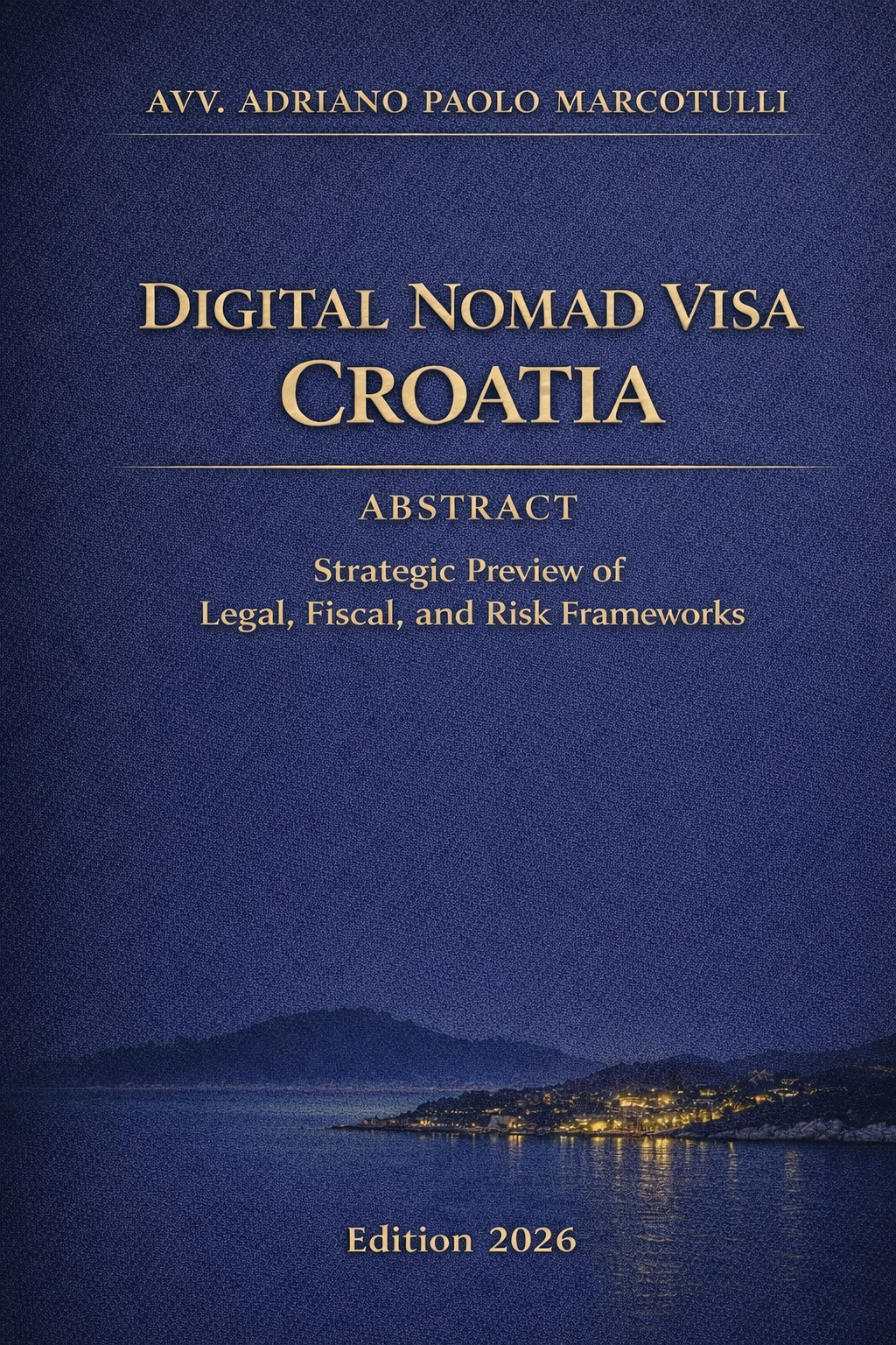 Abstract - Digital Nomad Visa Croatia – Strategic Legal & Tax Guide (2026 Edition)